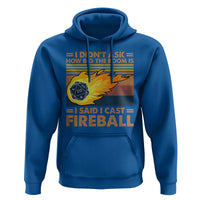I Didnt Ask How Big The Room Is I Said I Cast Fireball Hoodie RPG Tabletop Gamer - Wonder Print Shop
