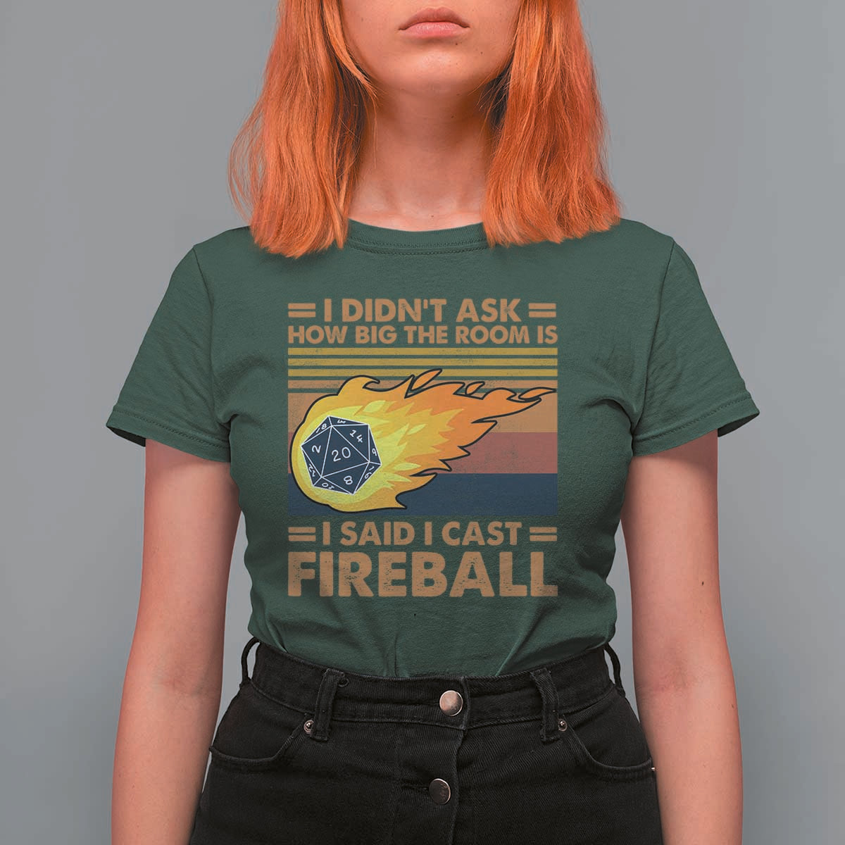 I Didnt Ask How Big The Room Is I Said I Cast Fireball T Shirt For Women RPG Tabletop Gamer - Wonder Print Shop