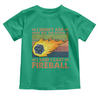 I Didnt Ask How Big The Room Is I Said I Cast Fireball Toddler T Shirt RPG Tabletop Gamer - Wonder Print Shop