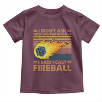 I Didnt Ask How Big The Room Is I Said I Cast Fireball Toddler T Shirt RPG Tabletop Gamer - Wonder Print Shop
