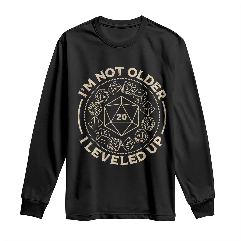 Funny RPG Gamer I'm Not Older I Leveled Up Long Sleeve Shirt Vintage D20 Tabletop Dice - Wonder Print Shop