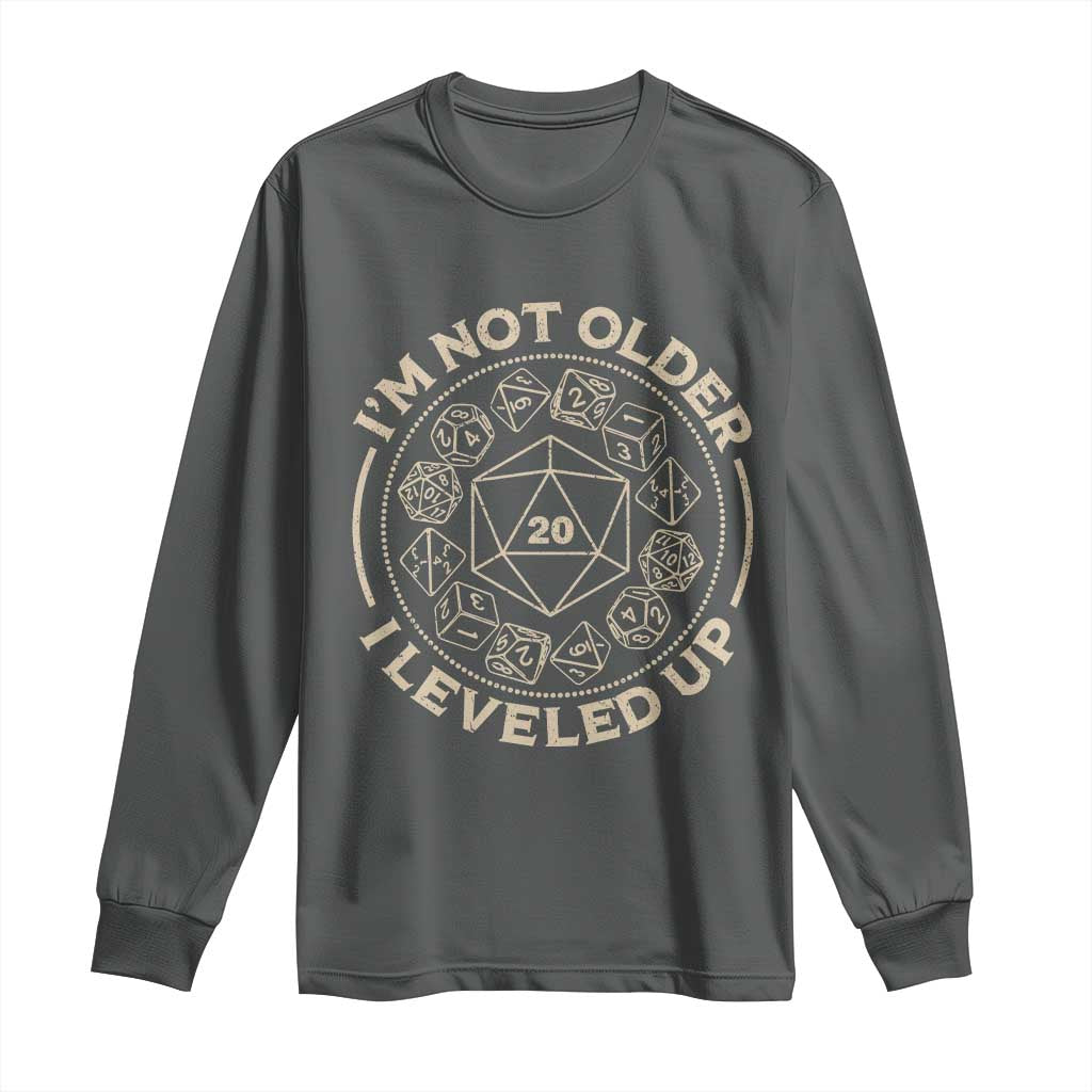 Funny RPG Gamer I'm Not Older I Leveled Up Long Sleeve Shirt Vintage D20 Tabletop Dice - Wonder Print Shop