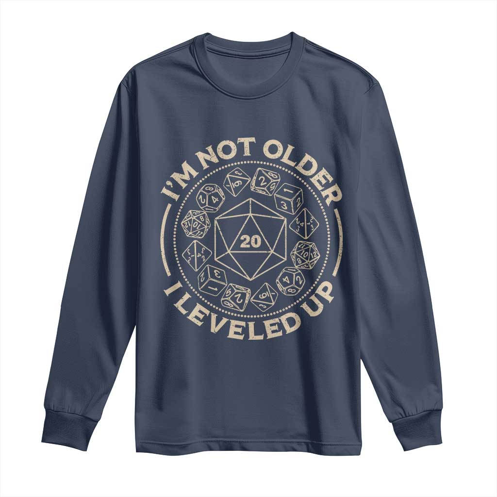 Funny RPG Gamer I'm Not Older I Leveled Up Long Sleeve Shirt Vintage D20 Tabletop Dice - Wonder Print Shop
