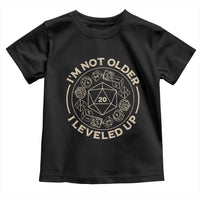 Funny RPG Gamer I'm Not Older I Leveled Up Toddler T Shirt Vintage D20 Tabletop Dice - Wonder Print Shop