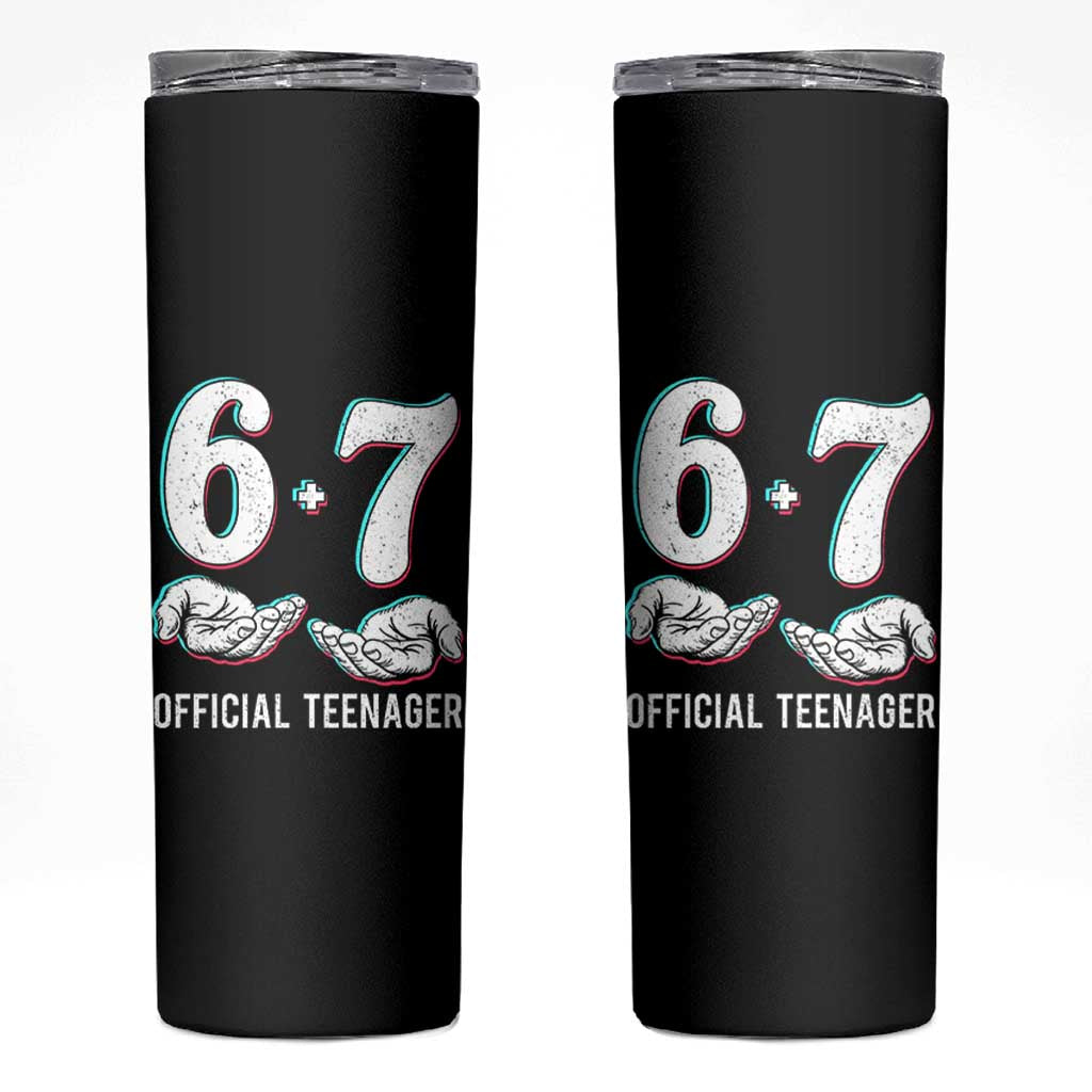 Funny 67 13th Birthday Skinny Tumbler 6 7 Thirteen Year Old Official Teenager Hands - Wonder Print Shop