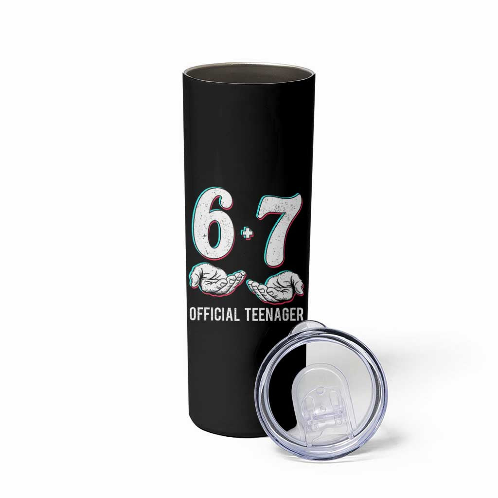 Funny 67 13th Birthday Skinny Tumbler 6 7 Thirteen Year Old Official Teenager Hands - Wonder Print Shop