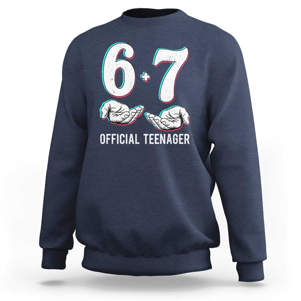 Funny 67 13th Birthday Sweatshirt 6 7 Thirteen Year Old Official Teenager Hands - Wonder Print Shop