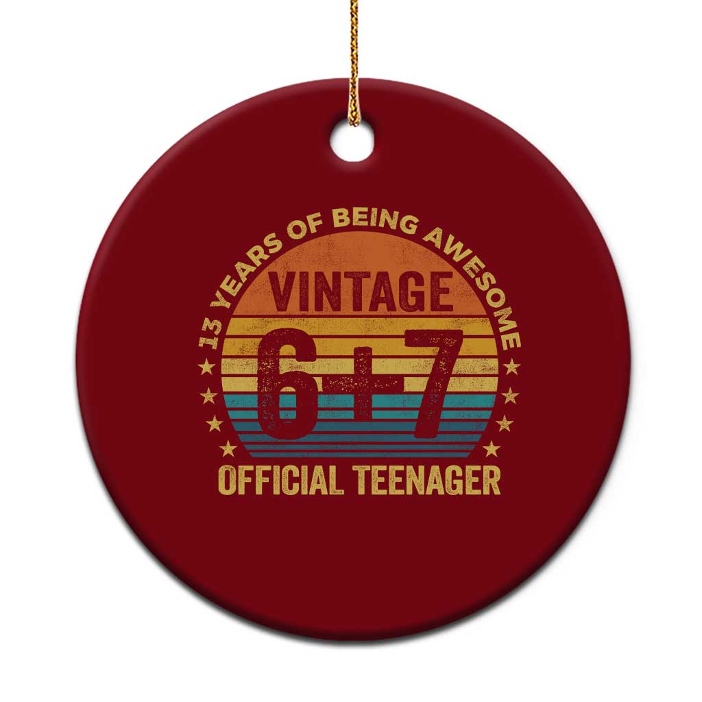 Funny 67 13th Birthday Ceramic Ornament Official Teenager 13 Years Of Being Awesome - Wonder Print Shop