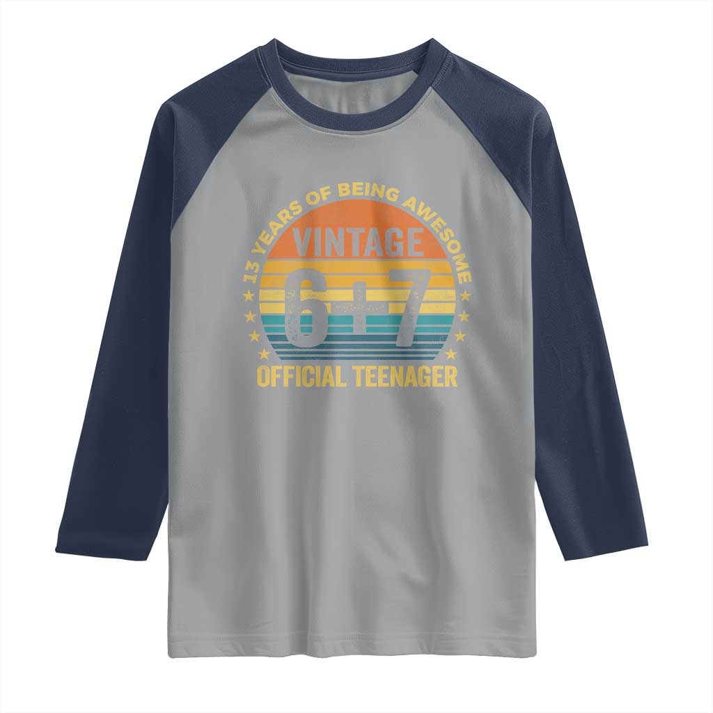 Funny 67 13th Birthday Raglan Shirt Official Teenager 13 Years Of Being Awesome - Wonder Print Shop