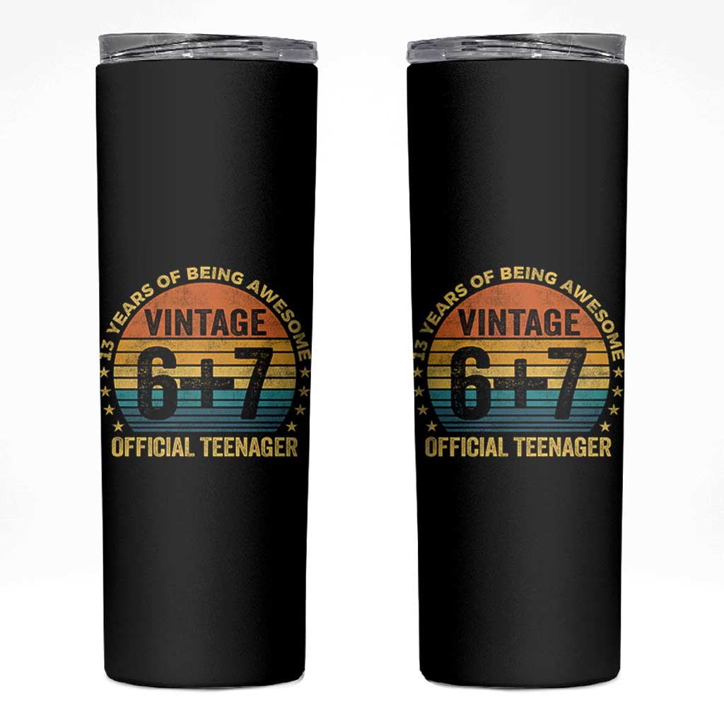 Funny 67 13th Birthday Skinny Tumbler Official Teenager 13 Years Of Being Awesome - Wonder Print Shop