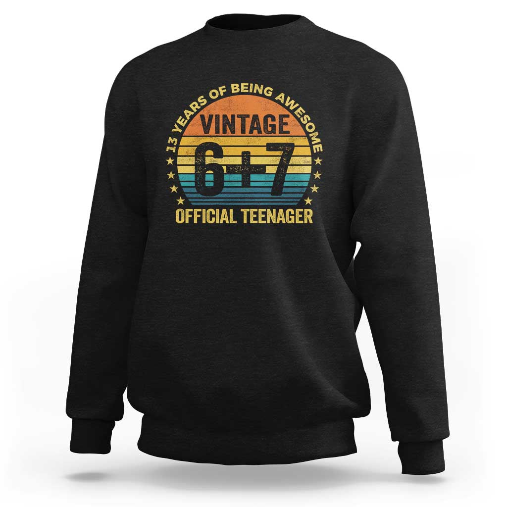 Funny 67 13th Birthday Sweatshirt Official Teenager 13 Years Of Being Awesome - Wonder Print Shop
