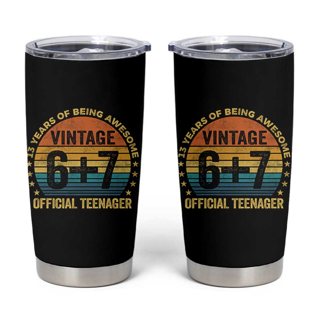 Funny 67 13th Birthday Tumbler Cup Official Teenager 13 Years Of Being Awesome - Wonder Print Shop