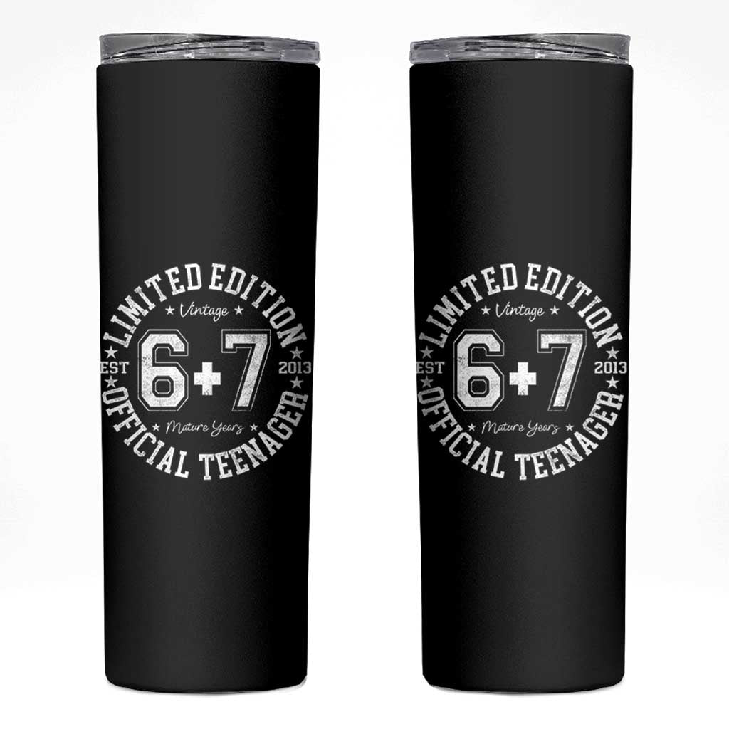 Funny 67 13th Birthday Skinny Tumbler Est 2013 Limited Edition Official Teenager