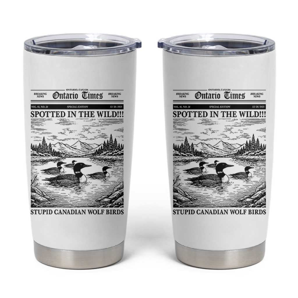 Funny Stupid Canadian Wolf Bird Tumbler Cup Funny Common Loon Newspaper LGBT Hockey