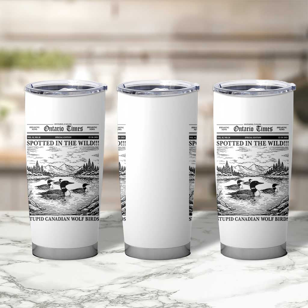 Funny Stupid Canadian Wolf Bird Tumbler Cup Funny Common Loon Newspaper LGBT Hockey