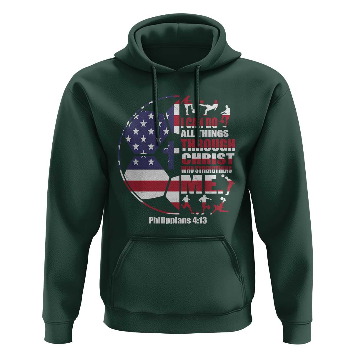 Christian Soccer Hoodie I Can Do All Things Through Christ Who Strengthens Me