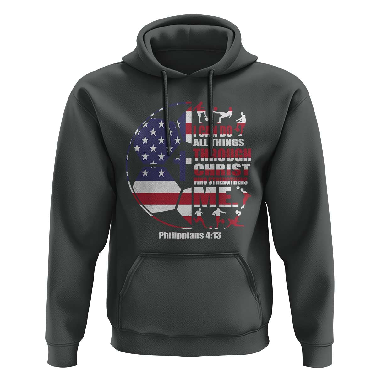 Christian Soccer Hoodie I Can Do All Things Through Christ Who Strengthens Me
