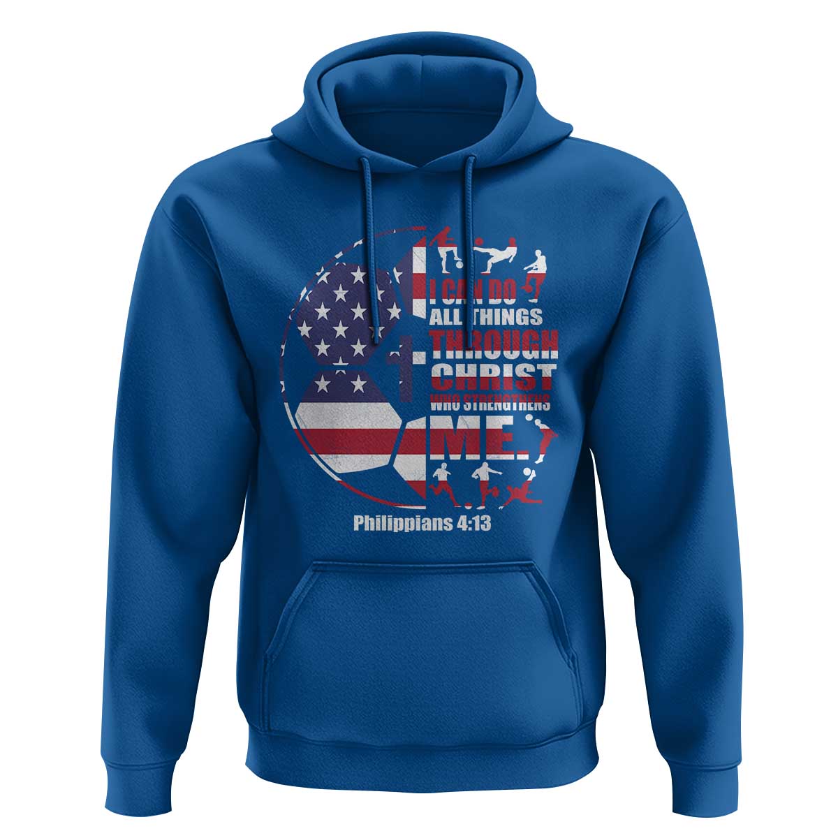 Christian Soccer Hoodie I Can Do All Things Through Christ Who Strengthens Me