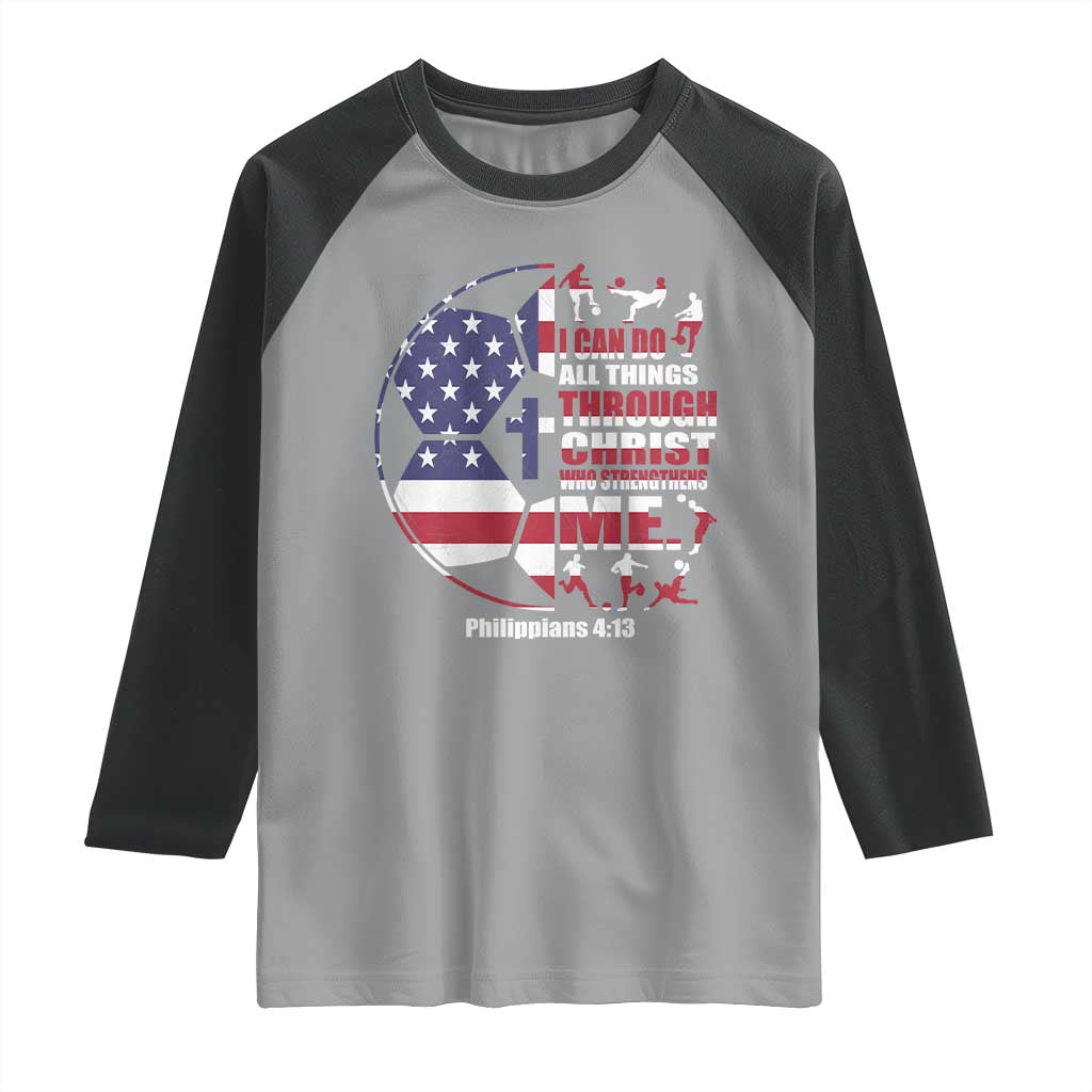 Christian Soccer Raglan Shirt I Can Do All Things Through Christ Who Strengthens Me