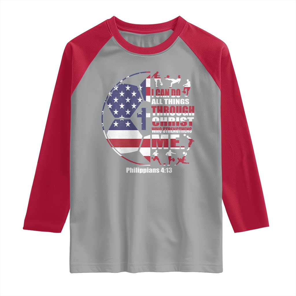 Christian Soccer Raglan Shirt I Can Do All Things Through Christ Who Strengthens Me