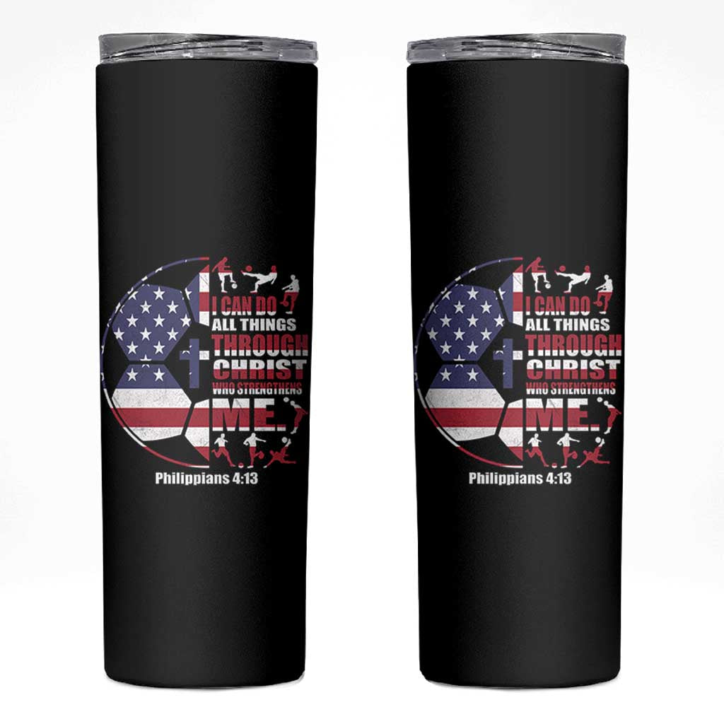Christian Soccer Skinny Tumbler I Can Do All Things Through Christ Who Strengthens Me