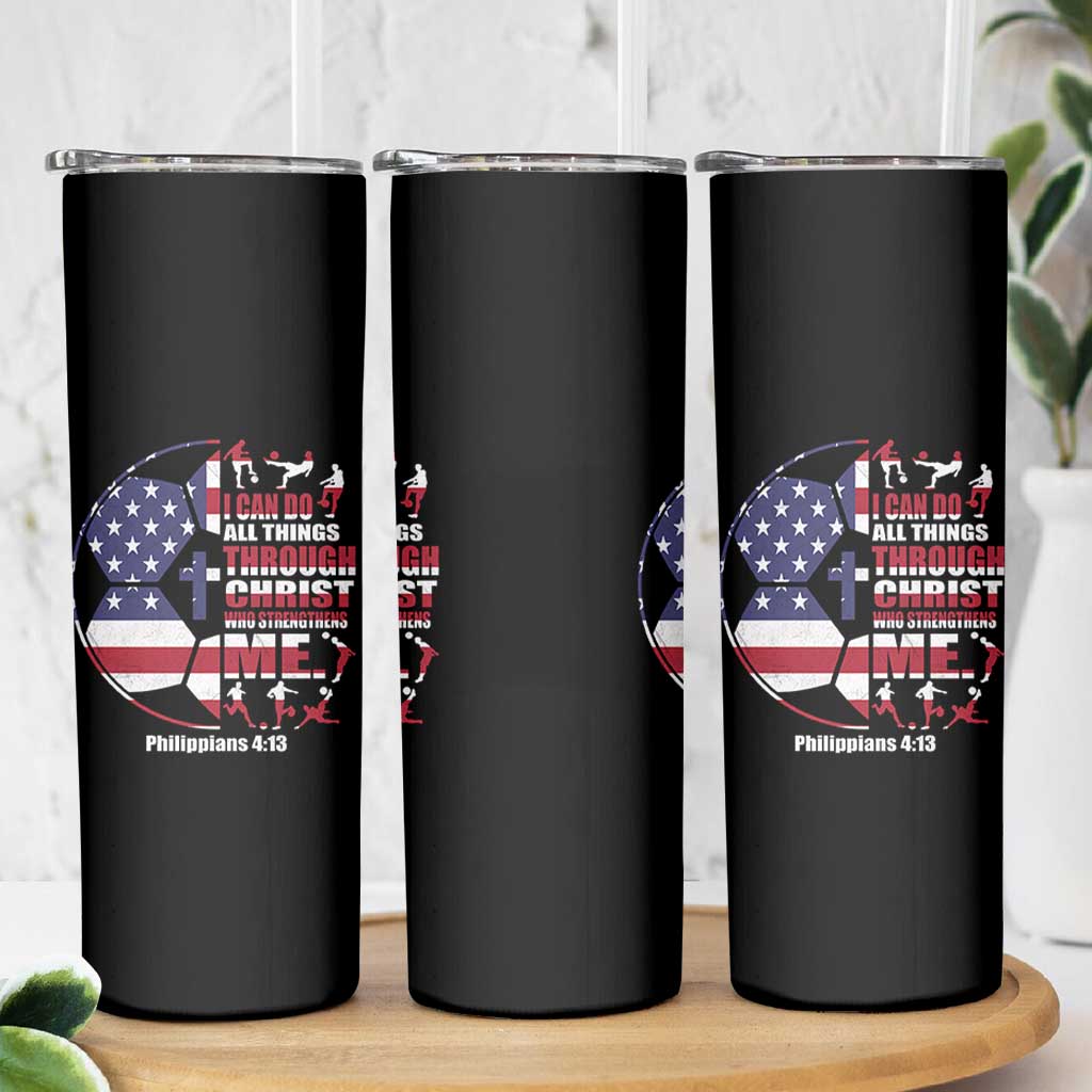 Christian Soccer Skinny Tumbler I Can Do All Things Through Christ Who Strengthens Me
