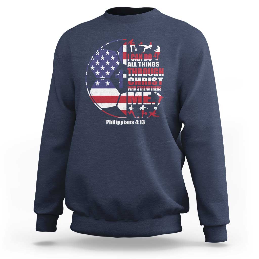 Christian Soccer Sweatshirt I Can Do All Things Through Christ Who Strengthens Me