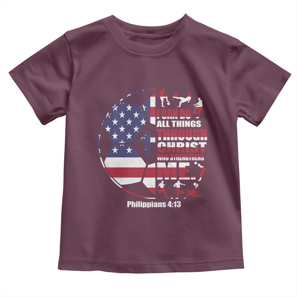 Christian Soccer Toddler T Shirt I Can Do All Things Through Christ Who Strengthens Me