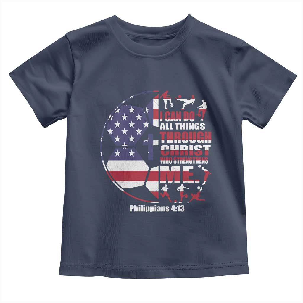 Christian Soccer Toddler T Shirt I Can Do All Things Through Christ Who Strengthens Me