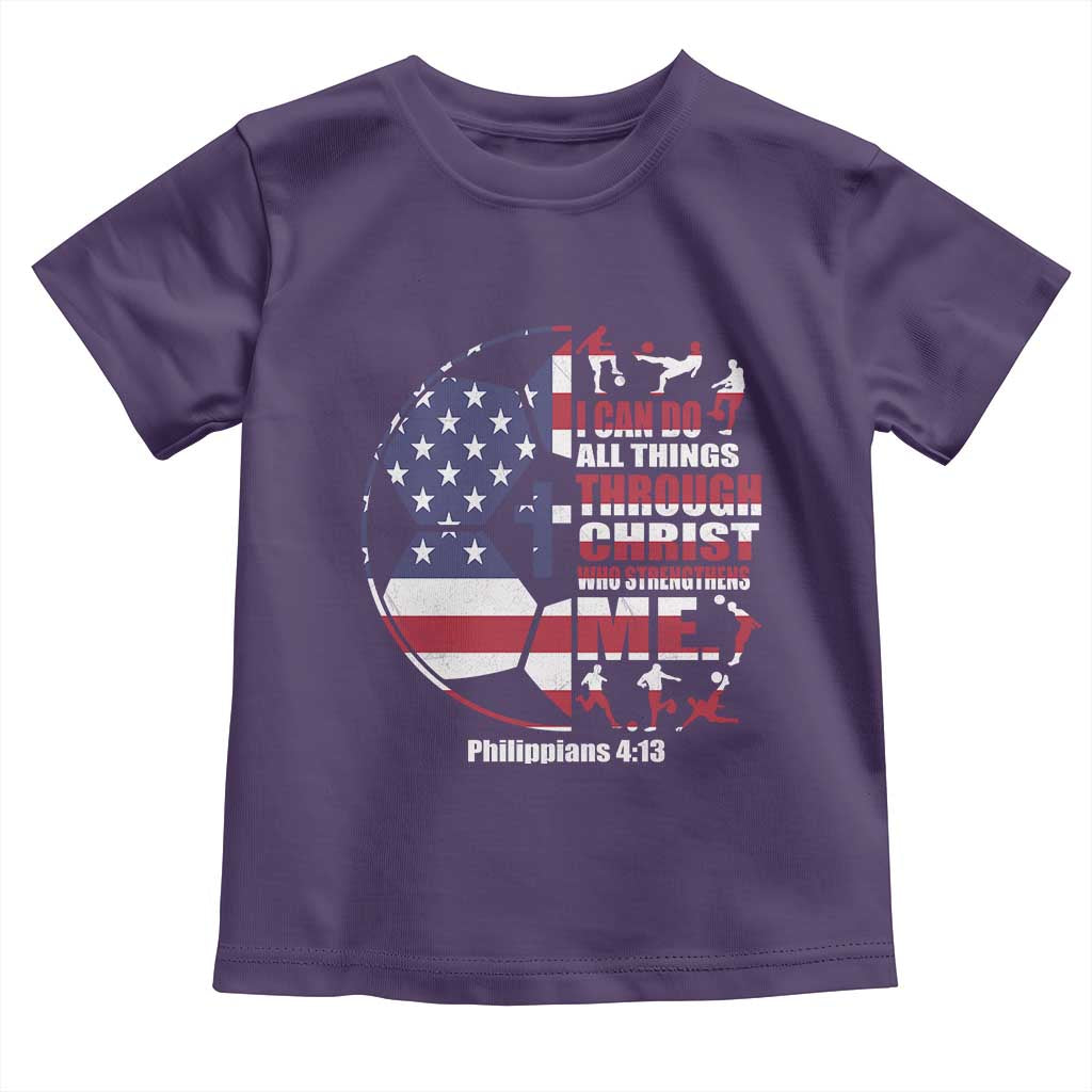 Christian Soccer Toddler T Shirt I Can Do All Things Through Christ Who Strengthens Me