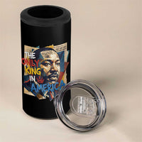Martin Luther King 4 in 1 Can Cooler Tumbler The Only King In America No Kings Protest