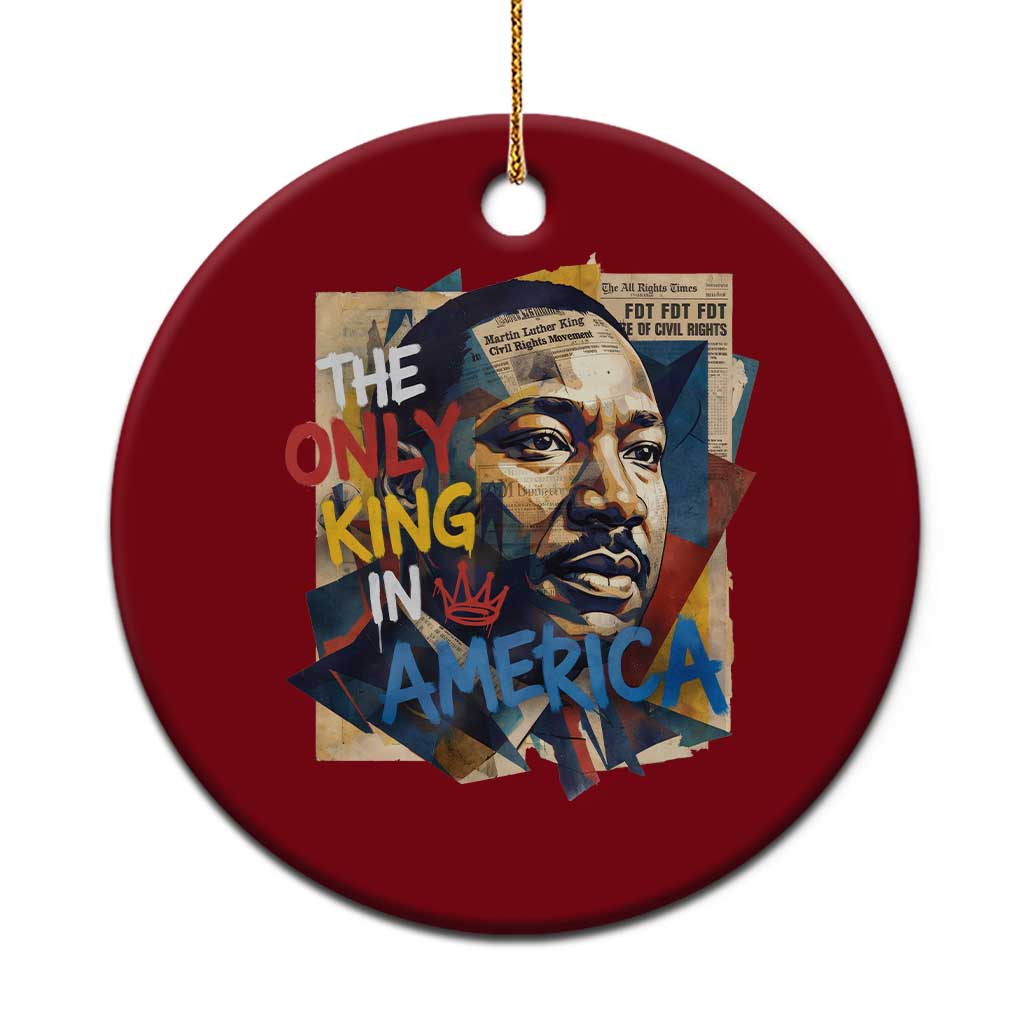 Martin Luther King Ceramic Ornament The Only King In America No Kings Protest