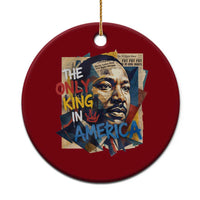 Martin Luther King Ceramic Ornament The Only King In America No Kings Protest