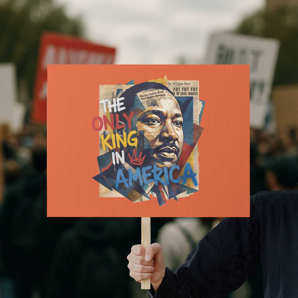 Martin Luther King Protest Sign The Only King In America No Kings Protest