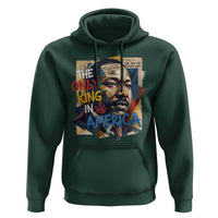 Martin Luther King Hoodie The Only King In America No Kings Protest