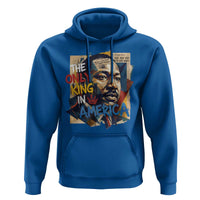 Martin Luther King Hoodie The Only King In America No Kings Protest