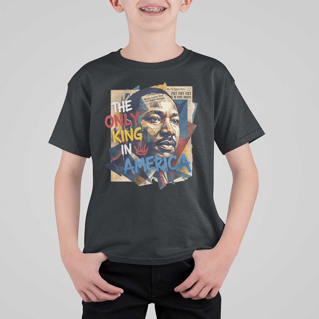 Martin Luther King T Shirt For Kid The Only King In America No Kings Protest