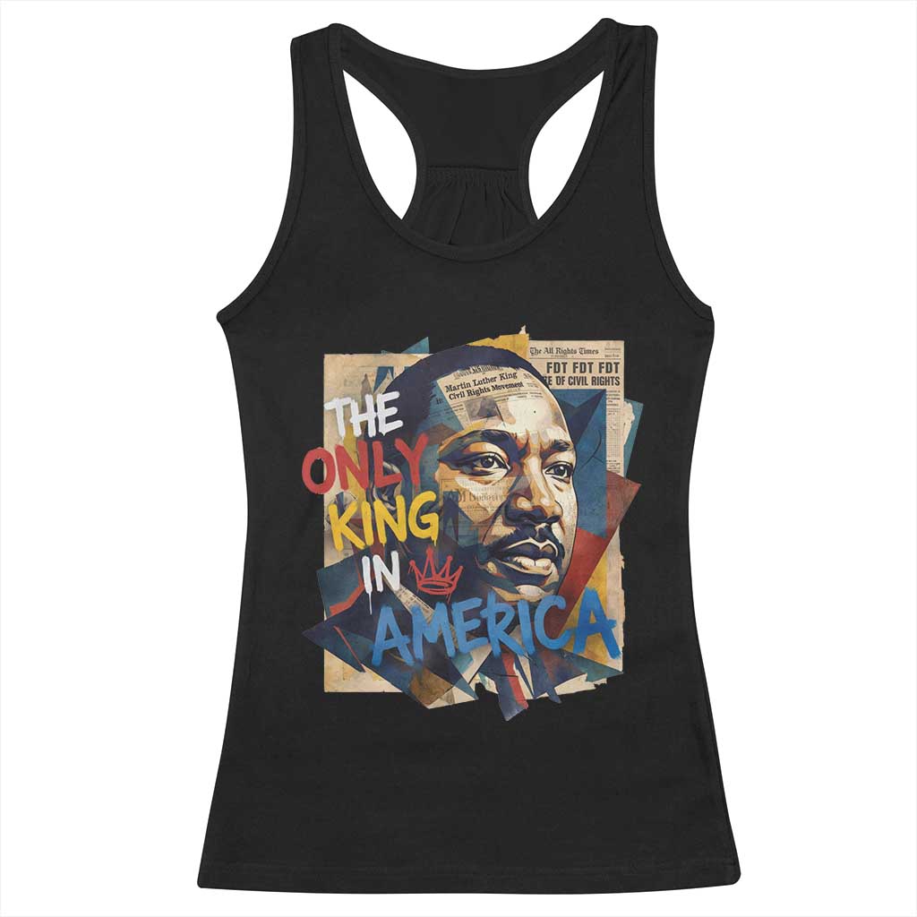 Martin Luther King Racerback Tank Top The Only King In America No Kings Protest