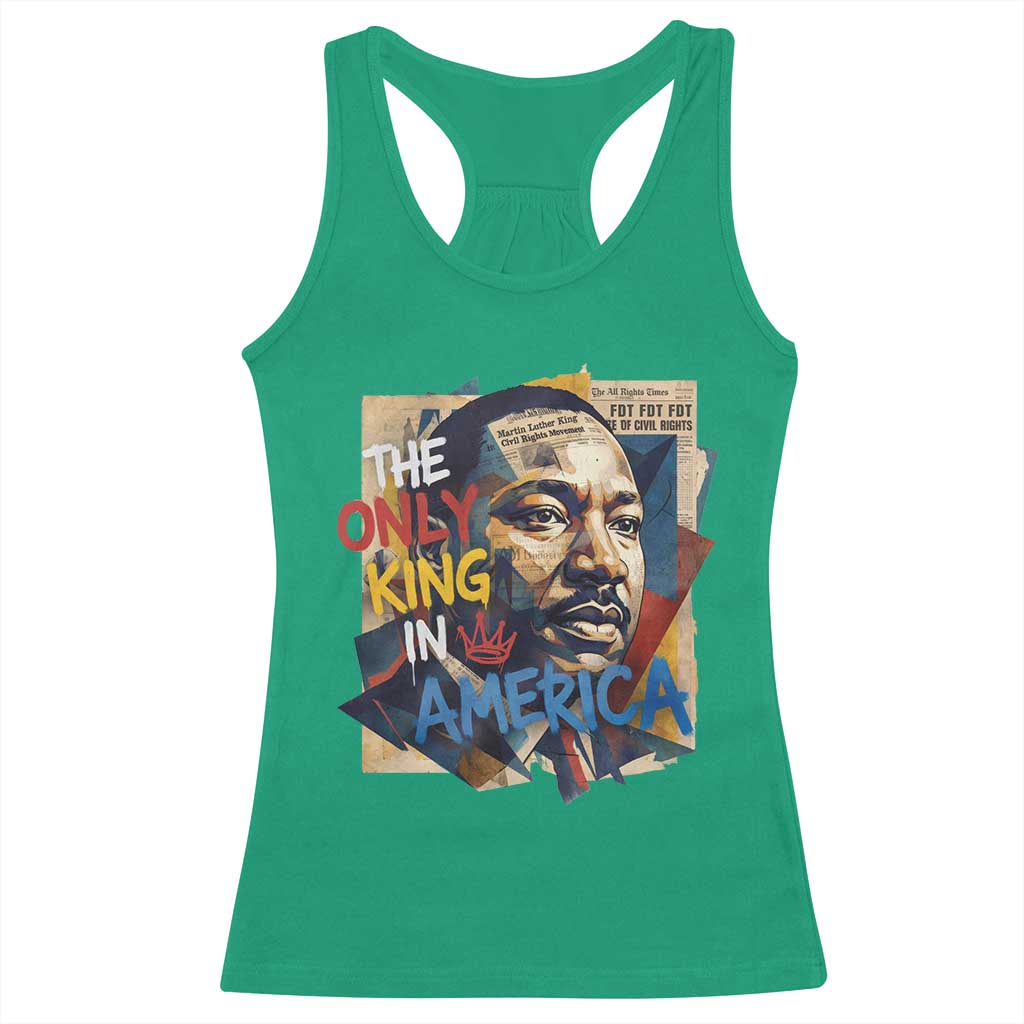 Martin Luther King Racerback Tank Top The Only King In America No Kings Protest