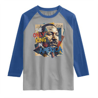 Martin Luther King Raglan Shirt The Only King In America No Kings Protest