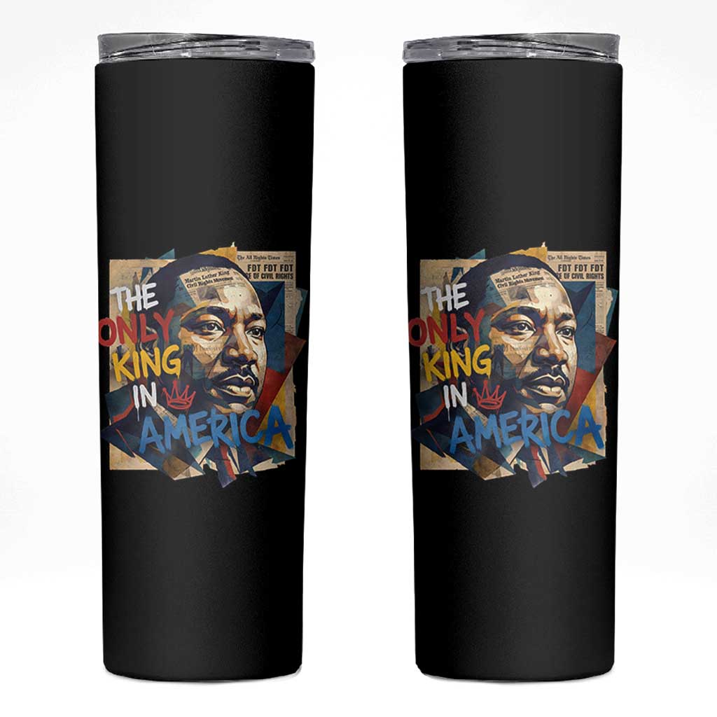 Martin Luther King Skinny Tumbler The Only King In America No Kings Protest
