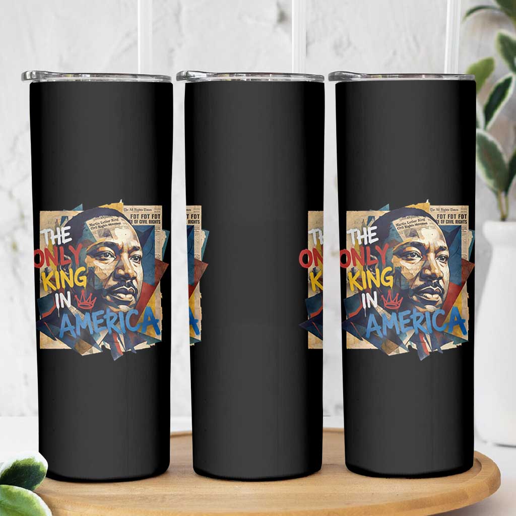 Martin Luther King Skinny Tumbler The Only King In America No Kings Protest