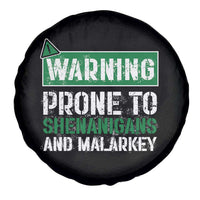 Funny Warning Prone To Shenanigans And Malarkey St Patrick's Day Spare Tire Cover