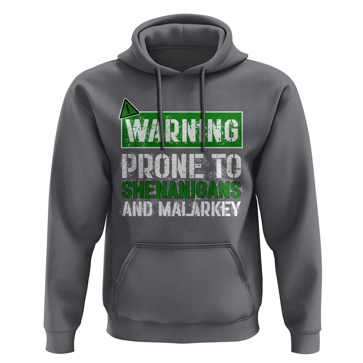 Funny Warning Prone To Shenanigans And Malarkey St Patrick's Day Hoodie