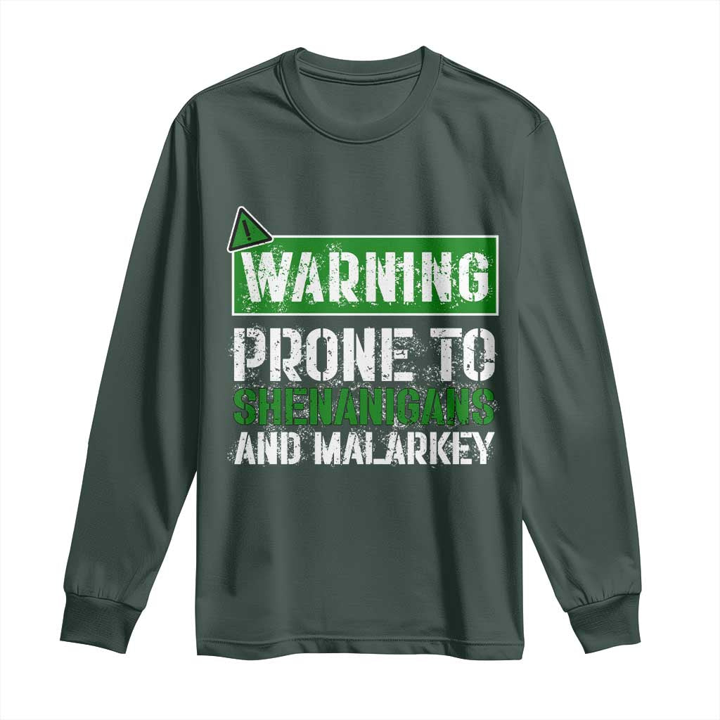 Funny Warning Prone To Shenanigans And Malarkey St Patrick's Day Long Sleeve Shirt