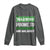 Funny Warning Prone To Shenanigans And Malarkey St Patrick's Day Long Sleeve Shirt
