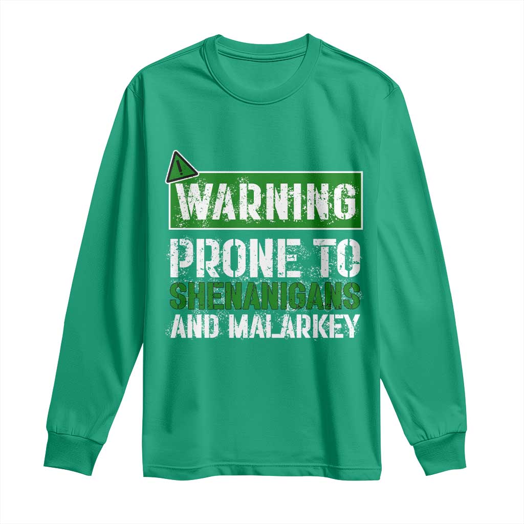 Funny Warning Prone To Shenanigans And Malarkey St Patrick's Day Long Sleeve Shirt