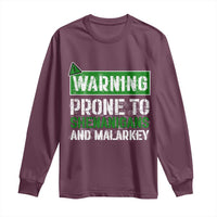 Funny Warning Prone To Shenanigans And Malarkey St Patrick's Day Long Sleeve Shirt