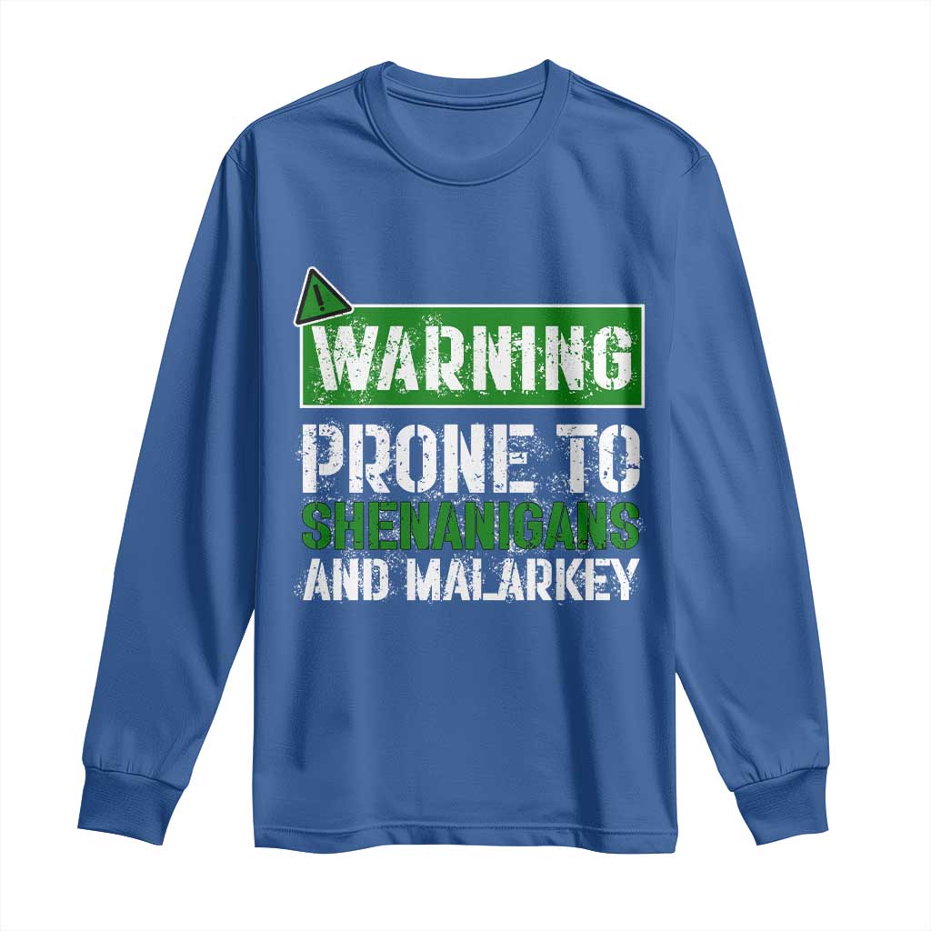 Funny Warning Prone To Shenanigans And Malarkey St Patrick's Day Long Sleeve Shirt