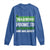 Funny Warning Prone To Shenanigans And Malarkey St Patrick's Day Long Sleeve Shirt